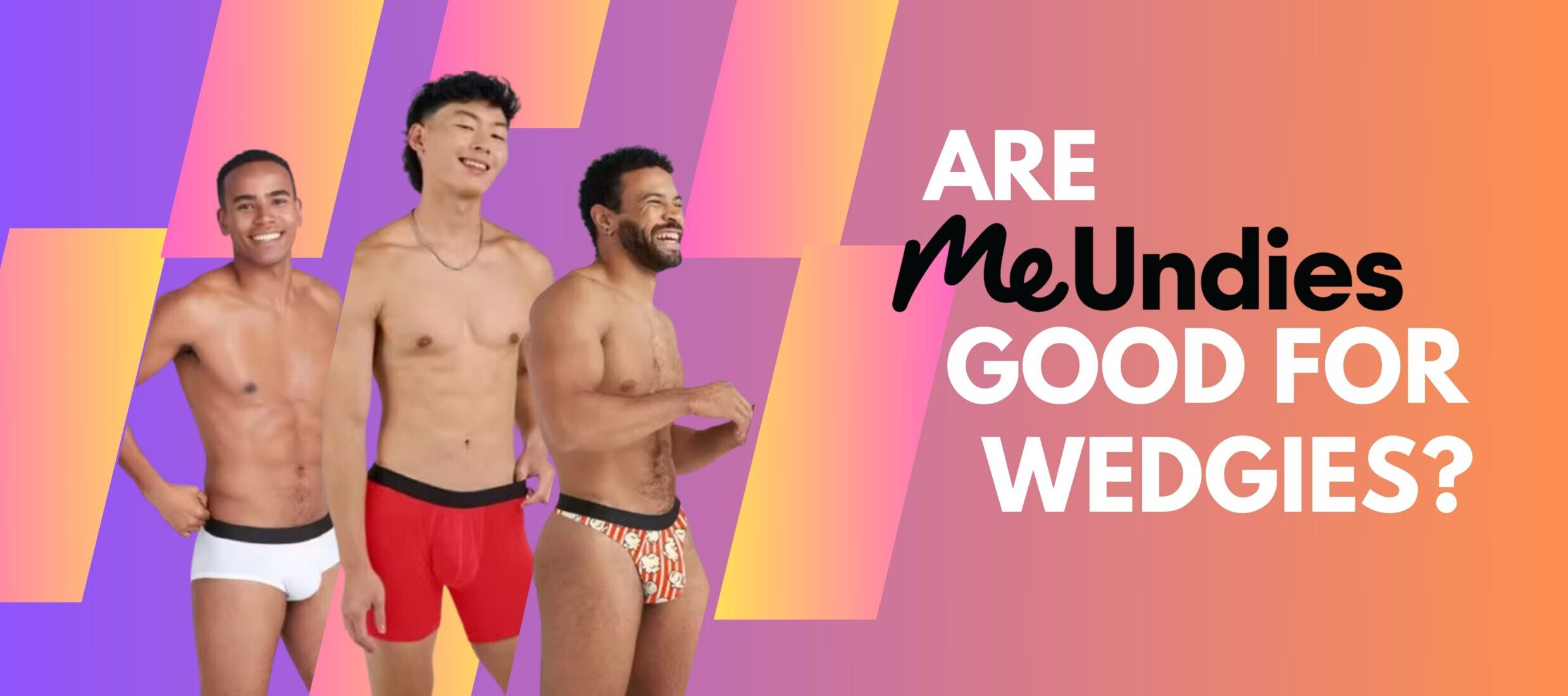 Are MeUndies Good for Wedgies?